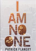 I am No One by Patrick Flanery